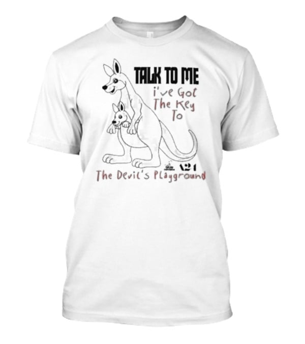 Talk To Me I’ve Got The Key To The Devil’s Playground Kangaroo T-Shirt