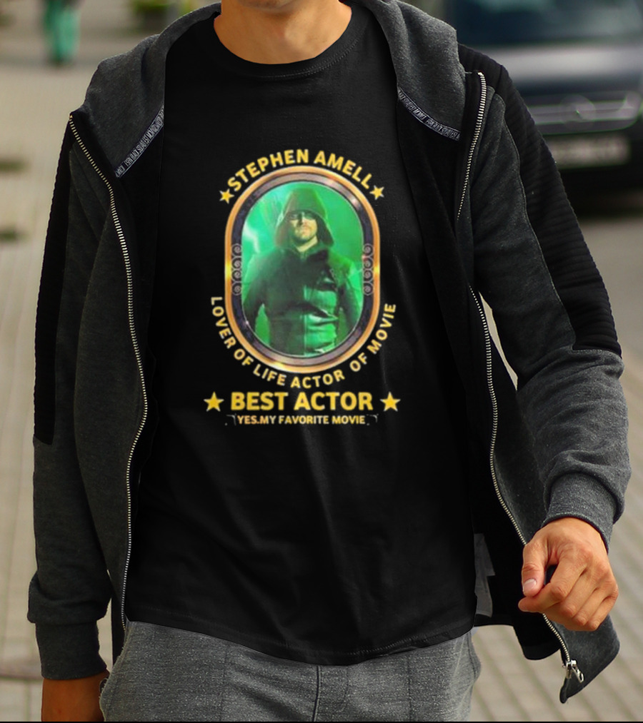 Stephen Amell Lover Of Life Actor Of Movie Best Actor Yes My Favorite Movie T-Shirt