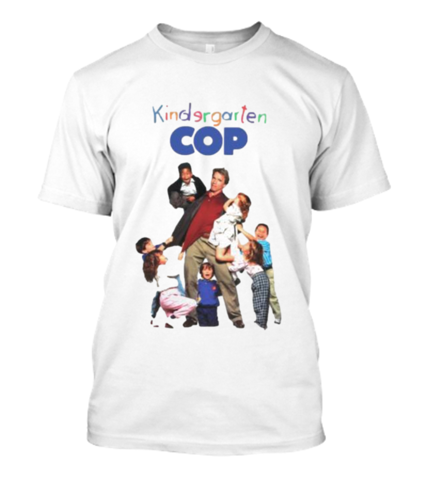 Kindergarten Cop Starring Arnold Schwarzenegger Surrounded By Kids In Colorful Letters T-Shirt