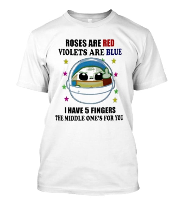 Roses Are Red Violets Are Blue I Have 5 Fingers The Middle One's For You Yoda Star Wars T-Shirt