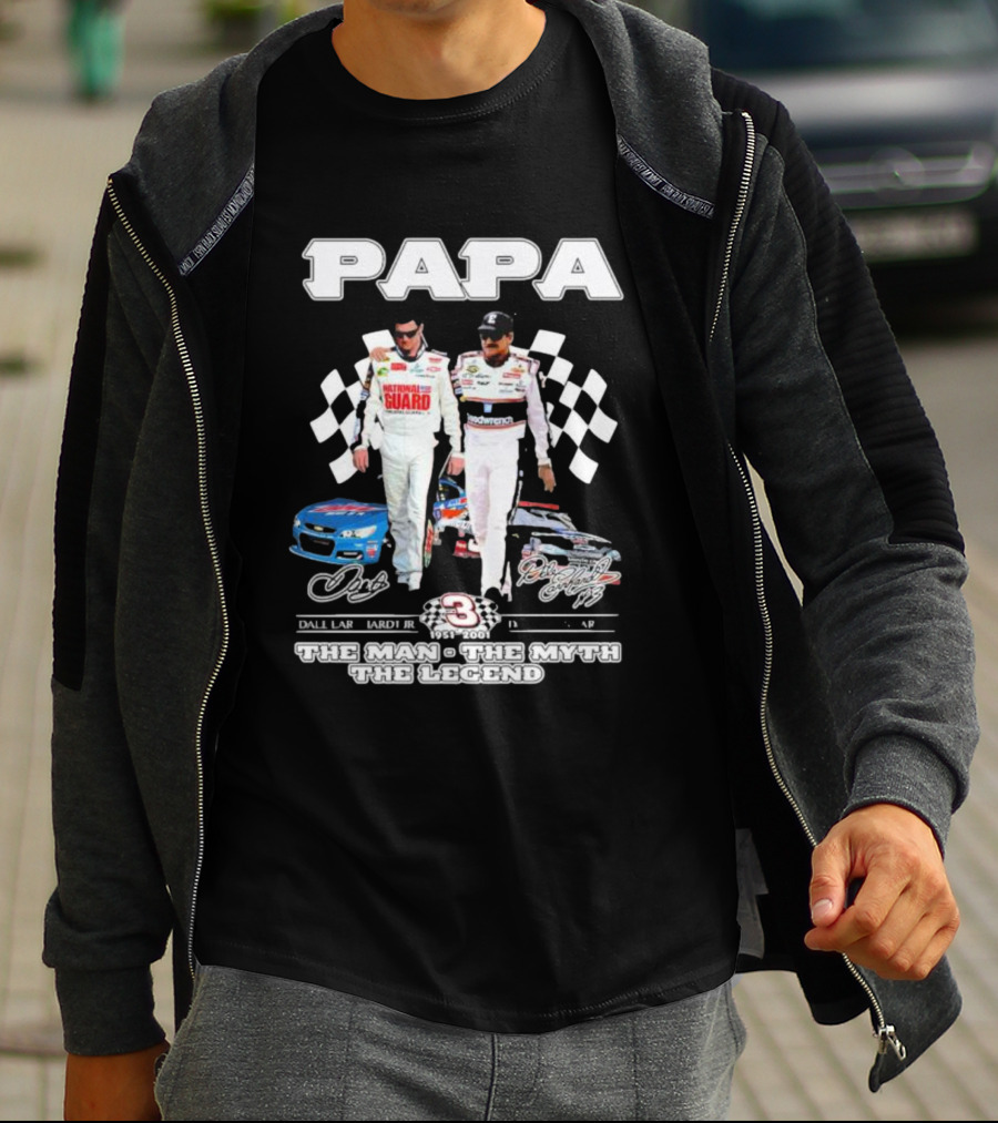 Papa Dale Earnhardt Jr. Dale Earnhardt 1951-2001 The Man The Myth The Legend Racing Icons T-Shirt