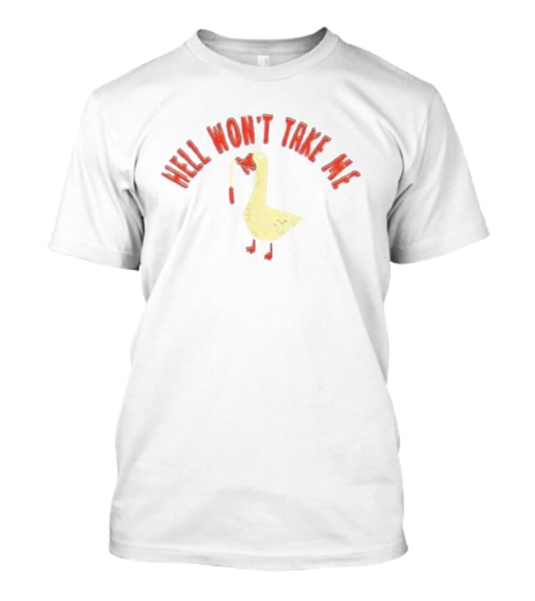 Hell Won't Take Me Duck Holding Dynamite T-Shirt