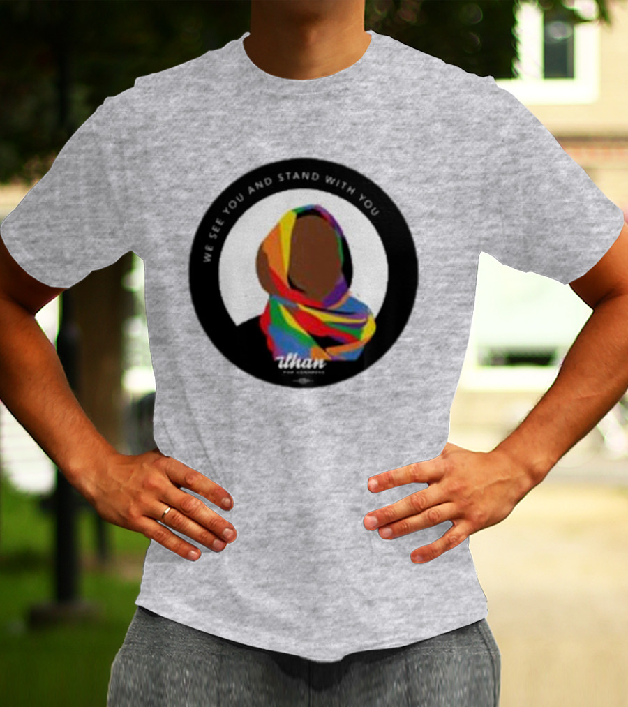We See You And Stand With You Ilhan For Congress Colorful T-Shirt