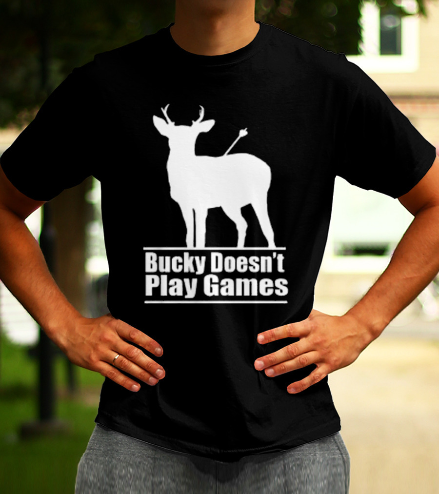 Bucky Doesn’t Play Games Deer Silhouette With Arrow T-Shirt