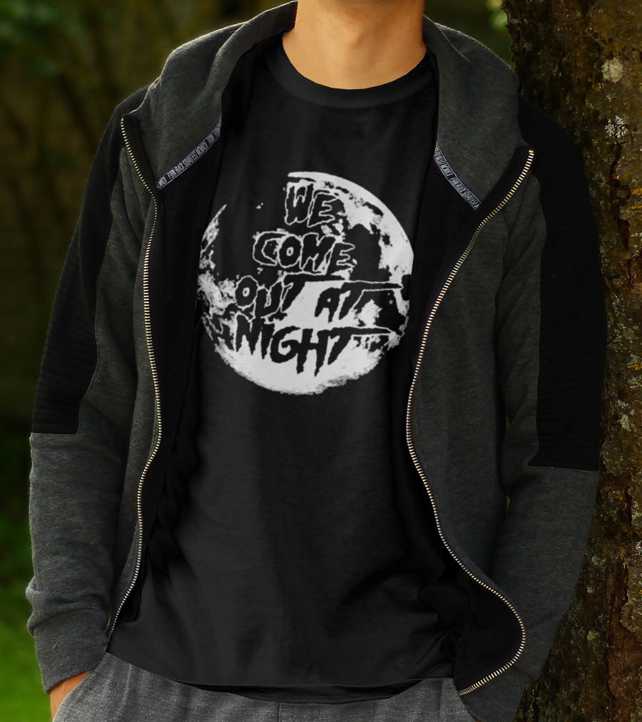 We Come Out At Night Full Moon T-Shirt