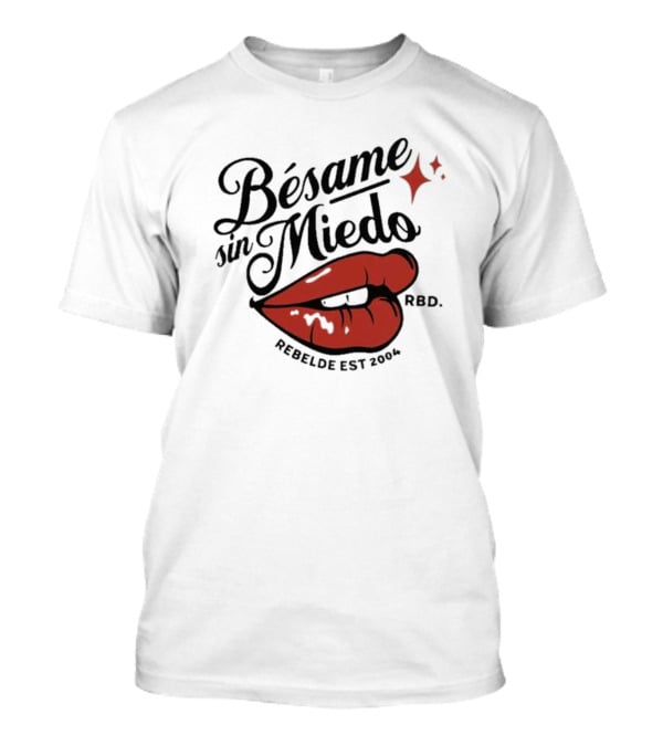 Bésame Sin Miedo Rebelde RBD Est 2004 T-Shirt