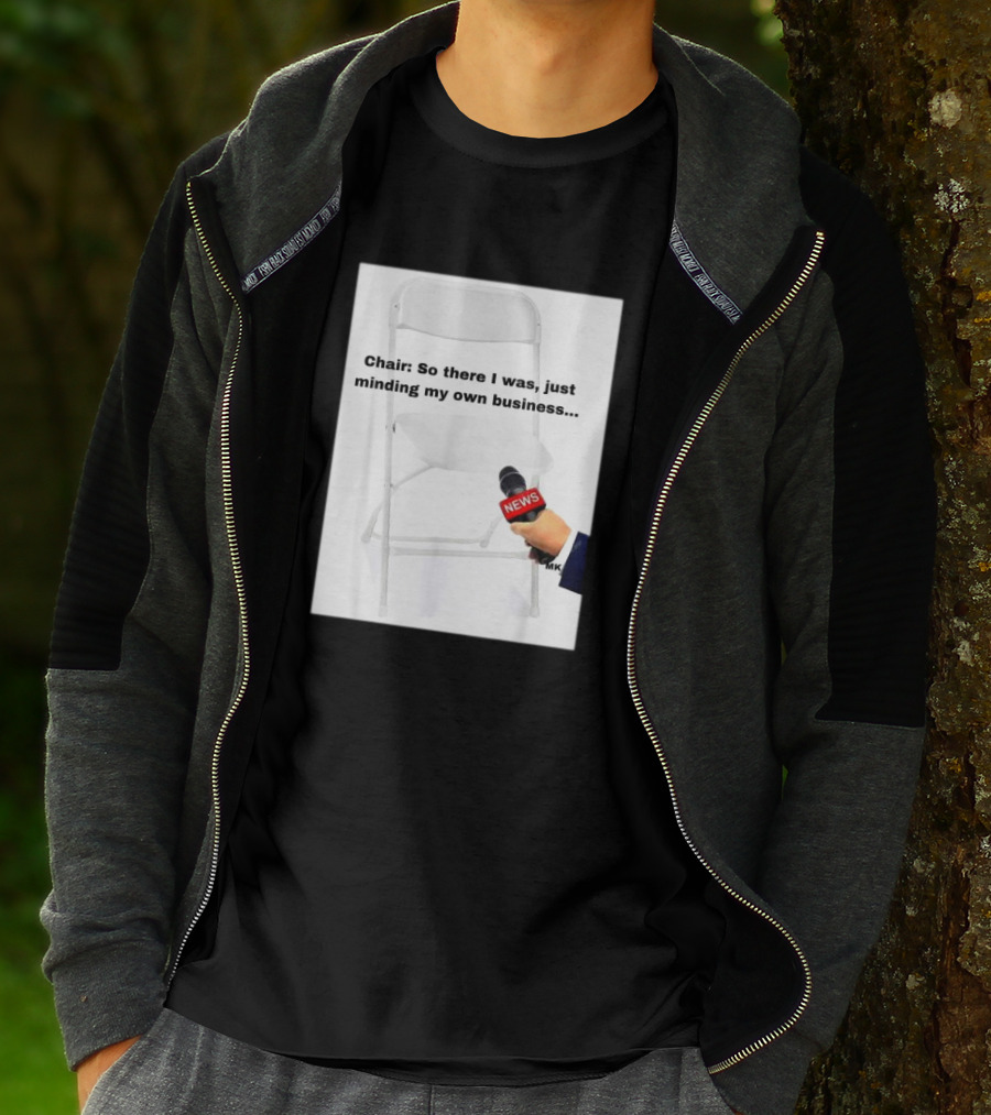 Chair So There I Was Just Minding My Own Business News Mic Interview T-Shirt