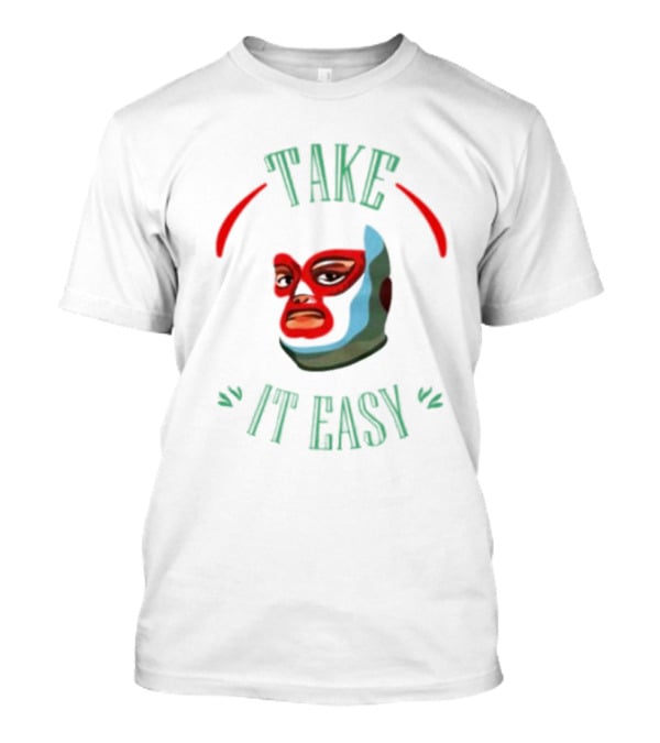 Take It Easy Lucha Libre Mask T-Shirt