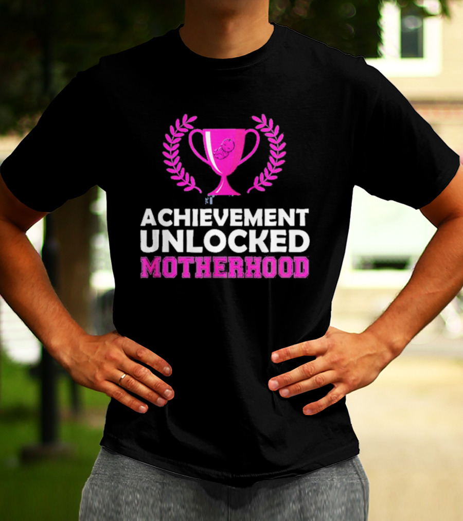 Achievement Unlocked Motherhood First Time Mom New Mom Pink Trophy Laurel T-Shirt