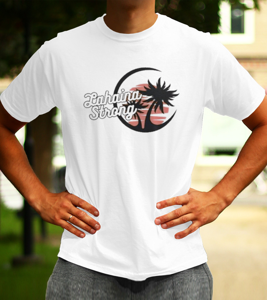 Lahaina Strong Support Maui Fire Relief Efforts Maui Strong Fundraiser Palm Tree Sunset T-Shirt