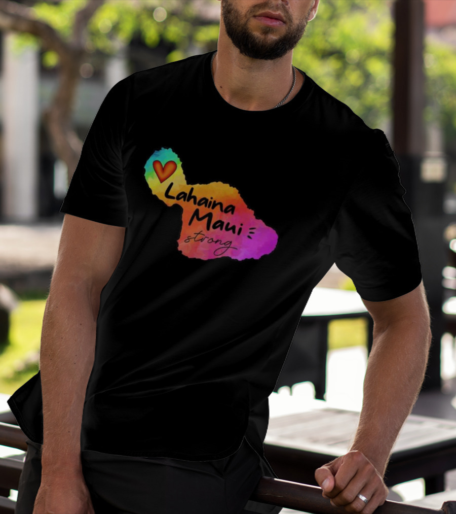 Lahaina Maui Strong Heart Fundraiser Support Wildfire Relief T-Shirt