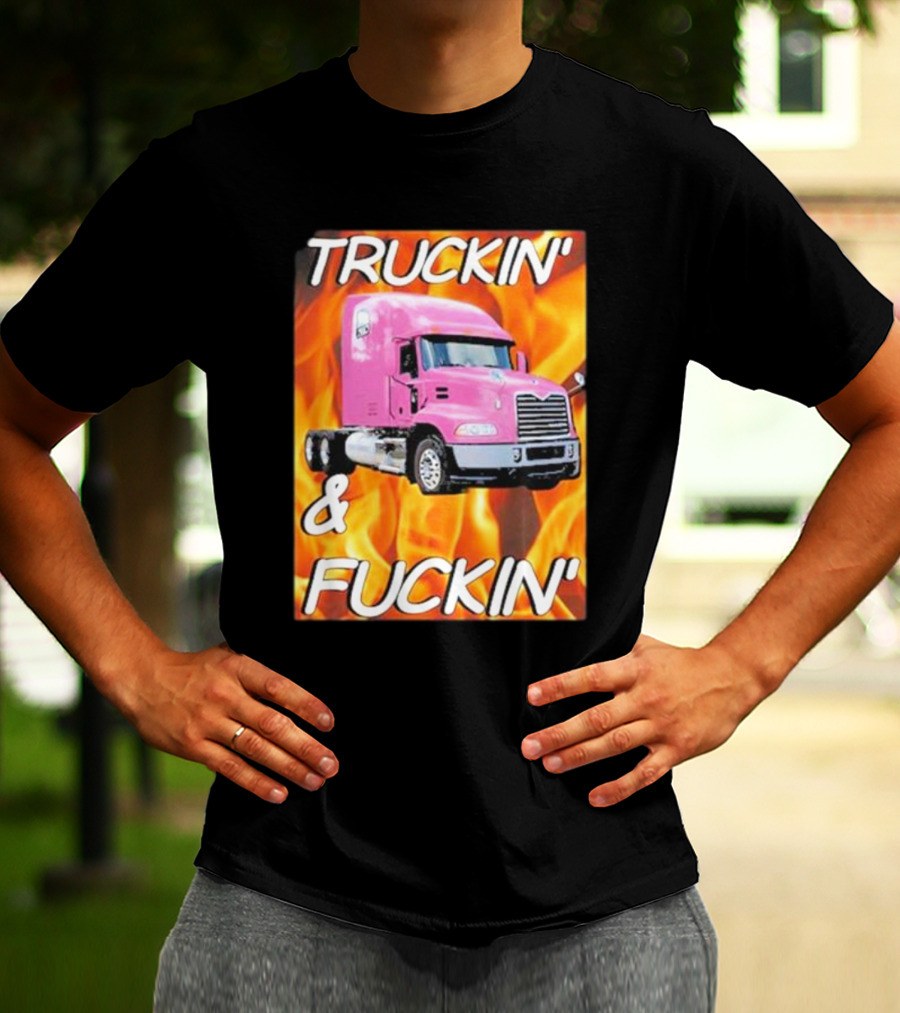 TRUCKIN' And FUCKIN' Cringeytees Truckin Cringey T-Shirt