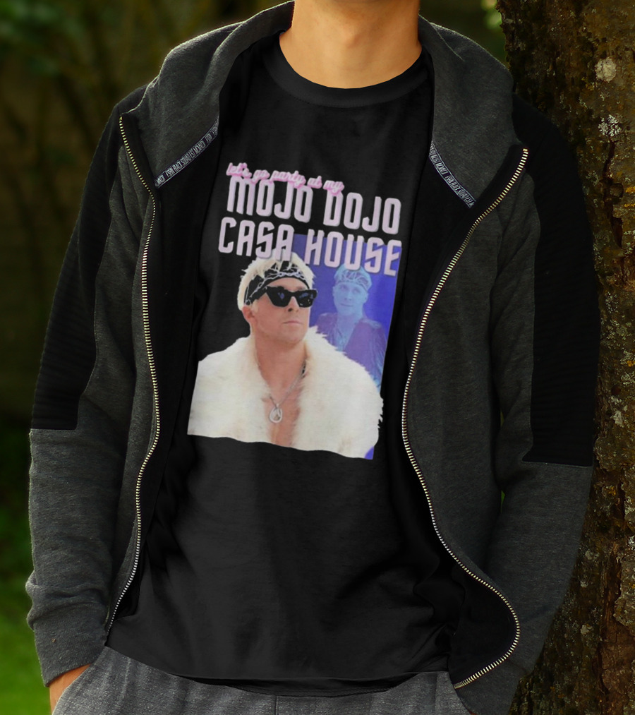 Let's Go Party At My Mojo Dojo Casa House T-Shirt
