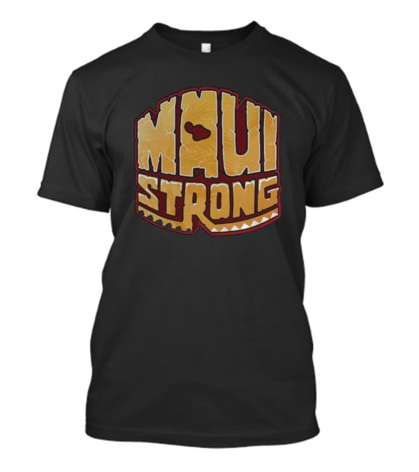 Maui Strong Fundraiser Lahaina Hawaii Shoreline Wildfire Support T-Shirt