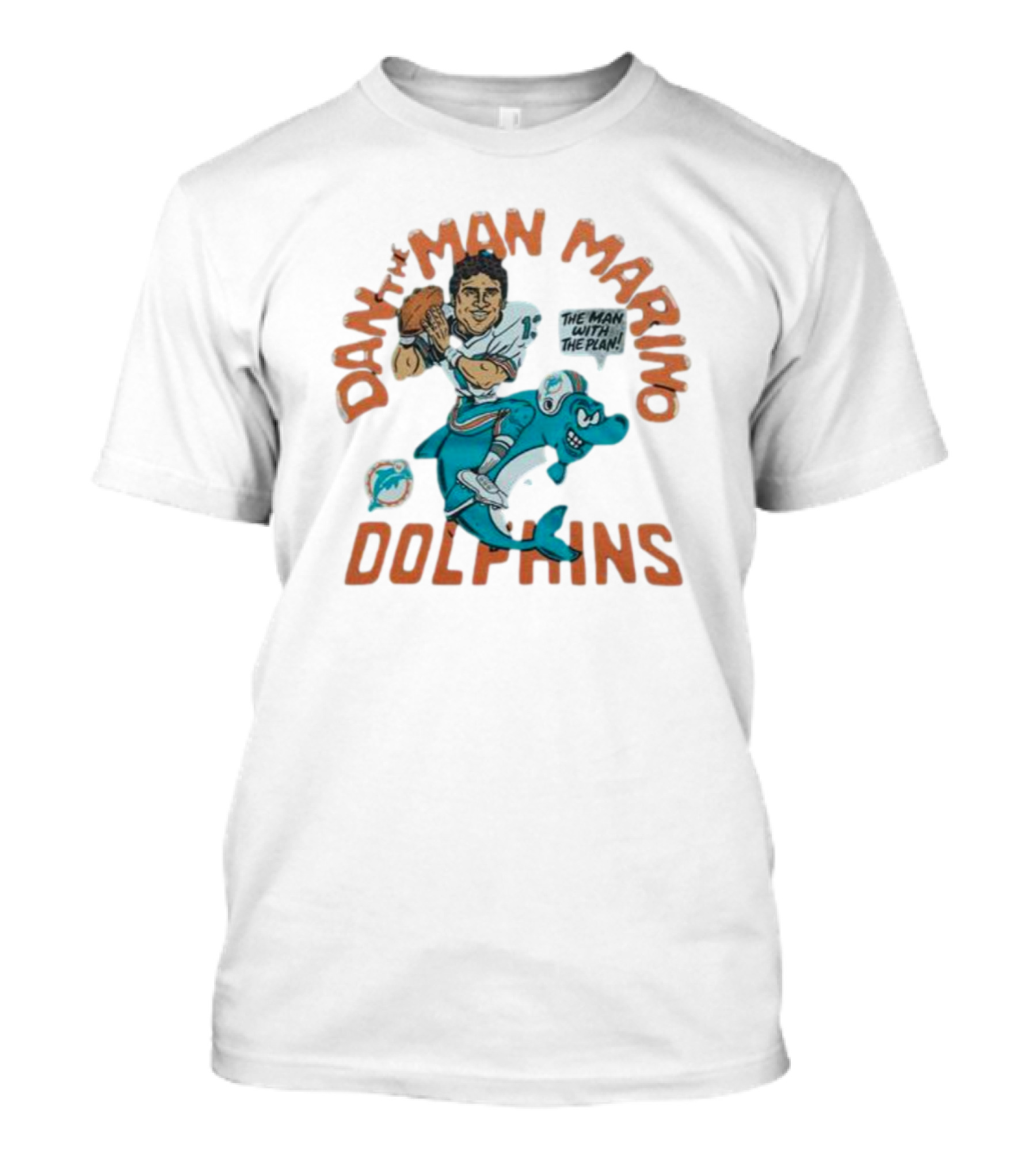 Dan The Man Marino The Man With The Plan Dolphins T-Shirt