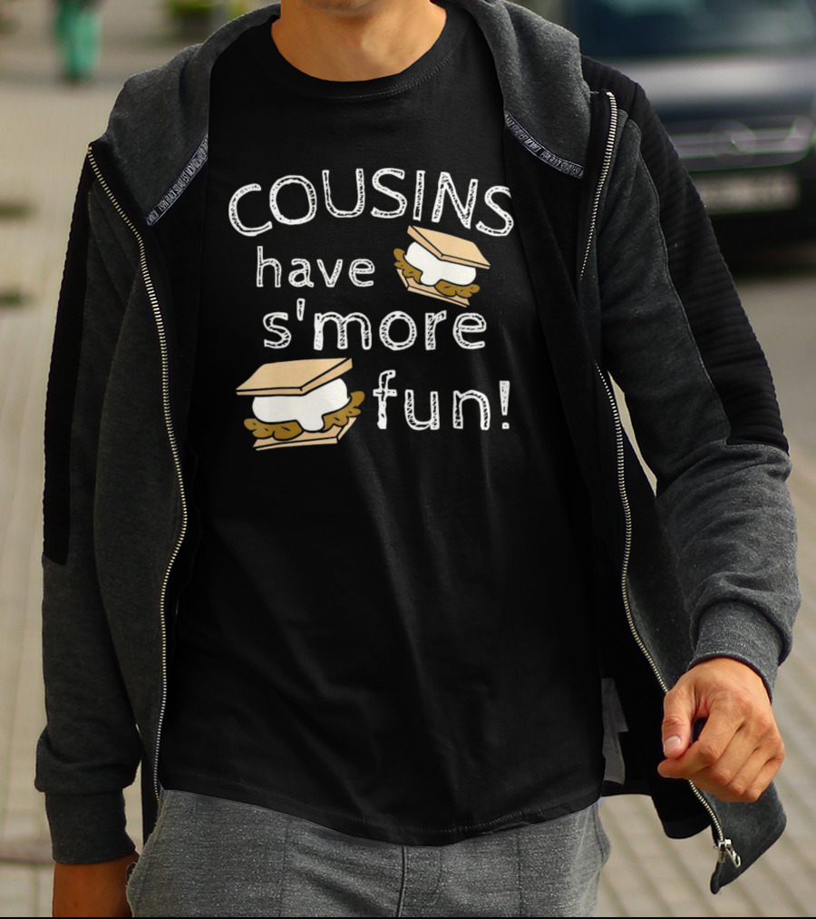 COUSINS Have S'more Fun Campfire Treats Fun T-Shirt