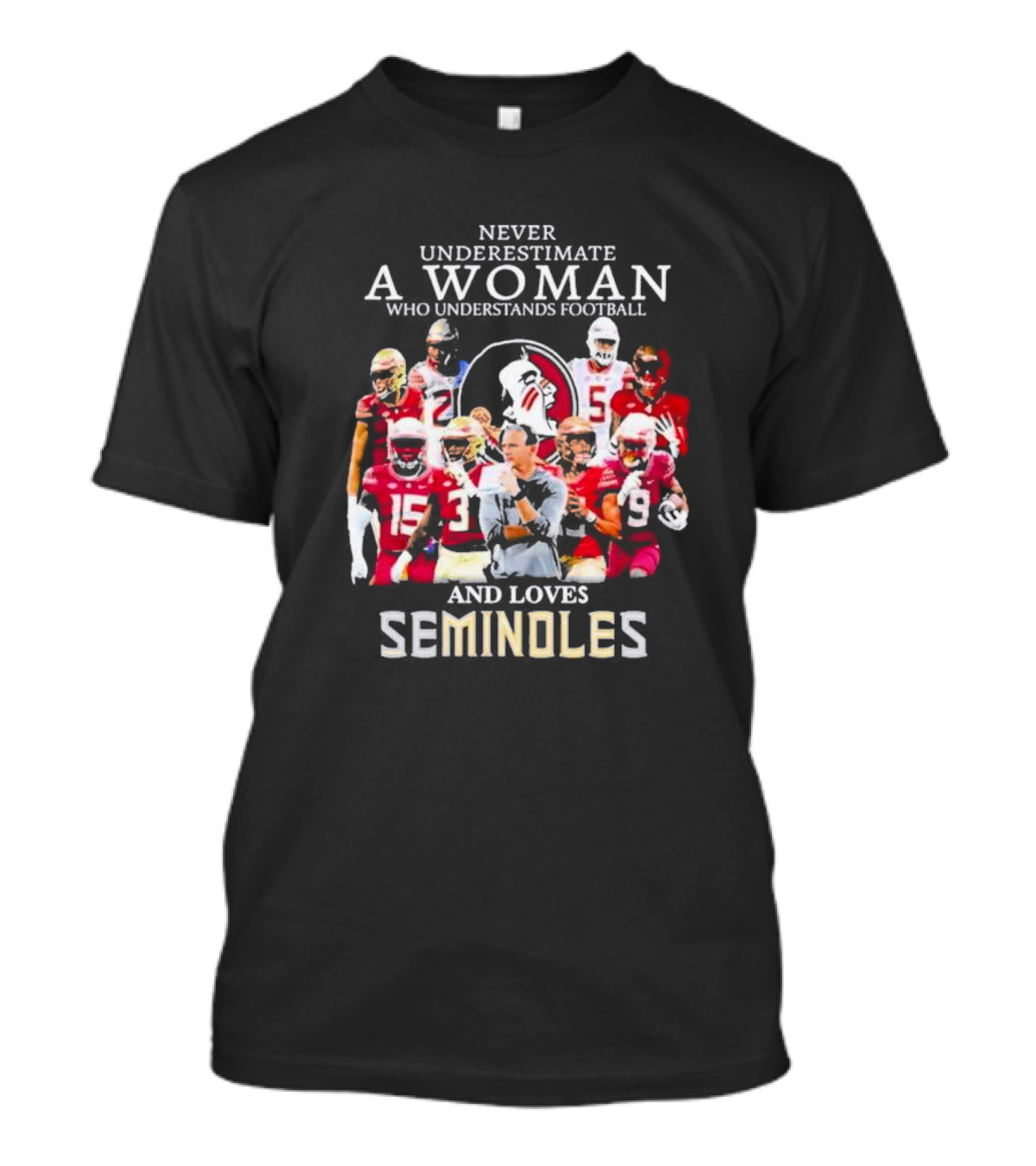 Never Underestimate A Woman Who Understands Football And Loves Seminoles Florida State Team Players T-Shirt