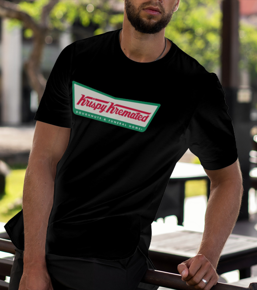 Krispy Kremated Doughnuts And Funeral Home T-Shirt