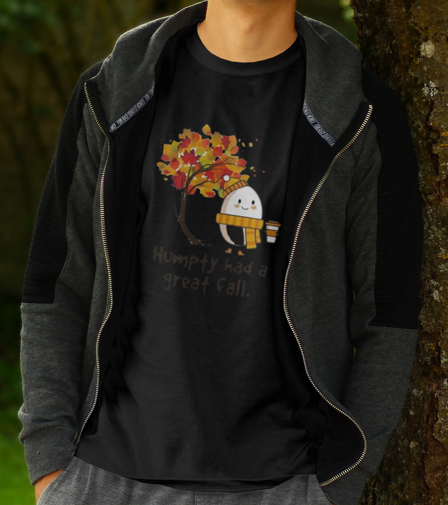 Humpty Had A Great Fall With Coffee And Autumn Leaves T-Shirt