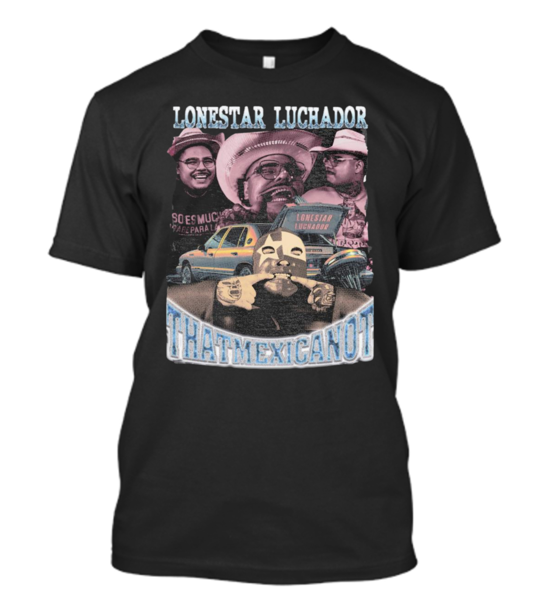 Lonestar Luchador Thatmexicanot So Es Mucha T-Shirt