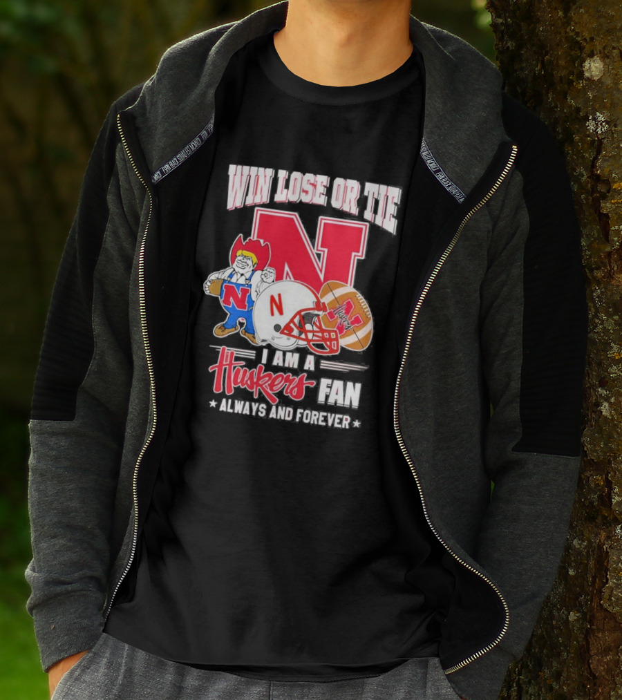 Win Lose Or Tie Nebraska Huskers Fan Always And Forever T-Shirt