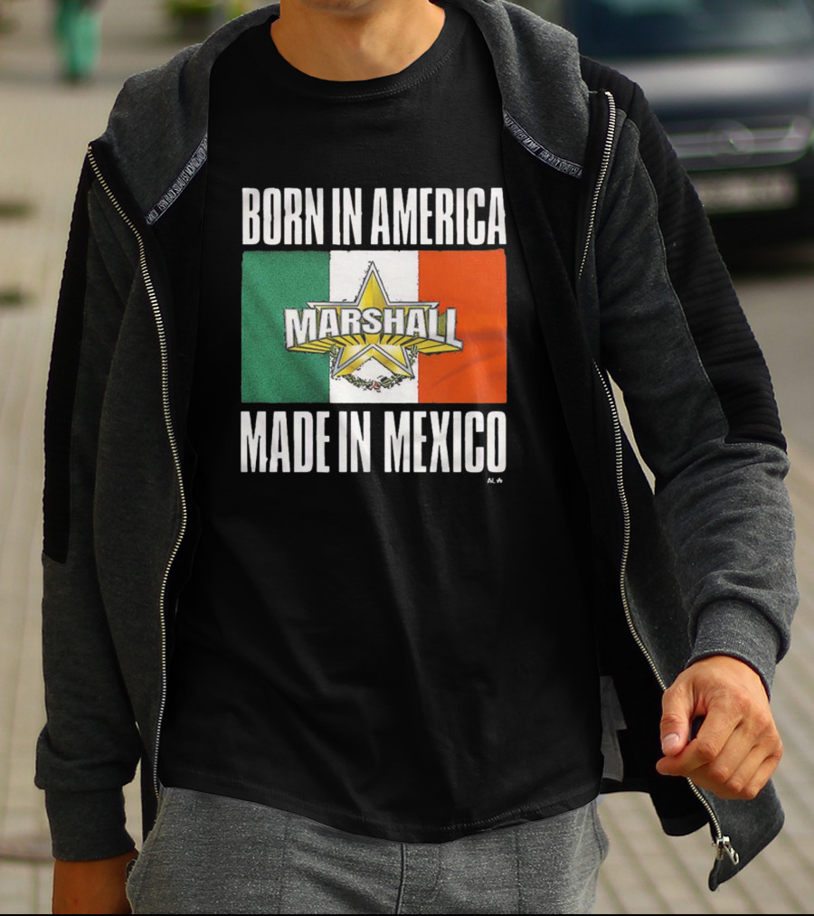 BORN IN AMERICA MARSHALL MADE IN MEXICO T-Shirt