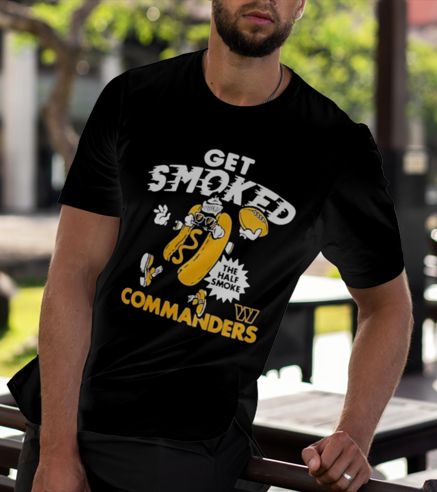 Get Smoked The Half Smoke Commanders Washington Commanders Homage NFL X Guy Fieri’s Flavortown T-Shirt