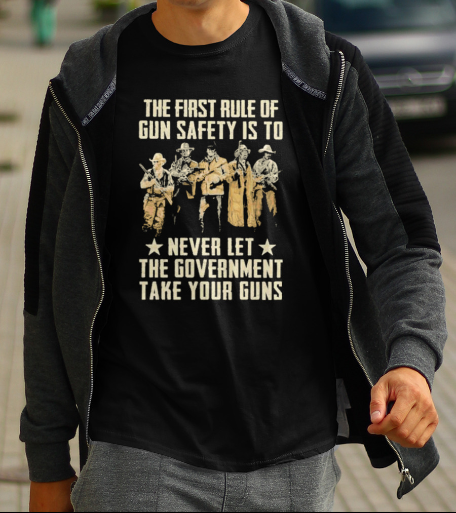 The First Rule Of Gun Safety Is To Never Let The Government Take Your Guns With Armed Western Figures T-Shirt