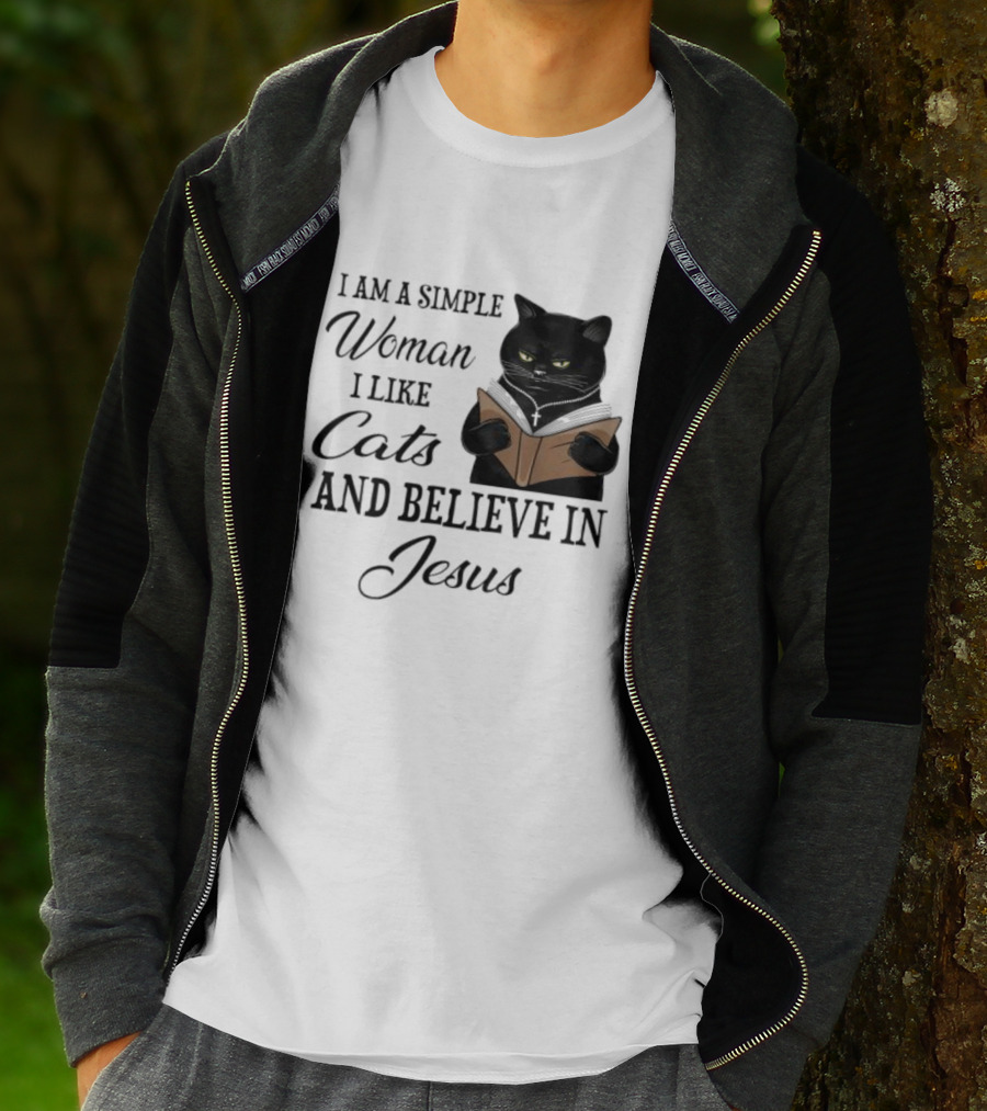 I Am A Simple Woman Who Likes Cats And Believes In Jesus T-Shirt