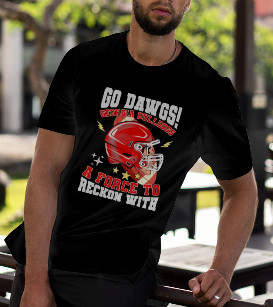 Go Dawgs Georgia Bulldogs A Force To Reckon With Football Helmet Stars Lightning T-Shirt