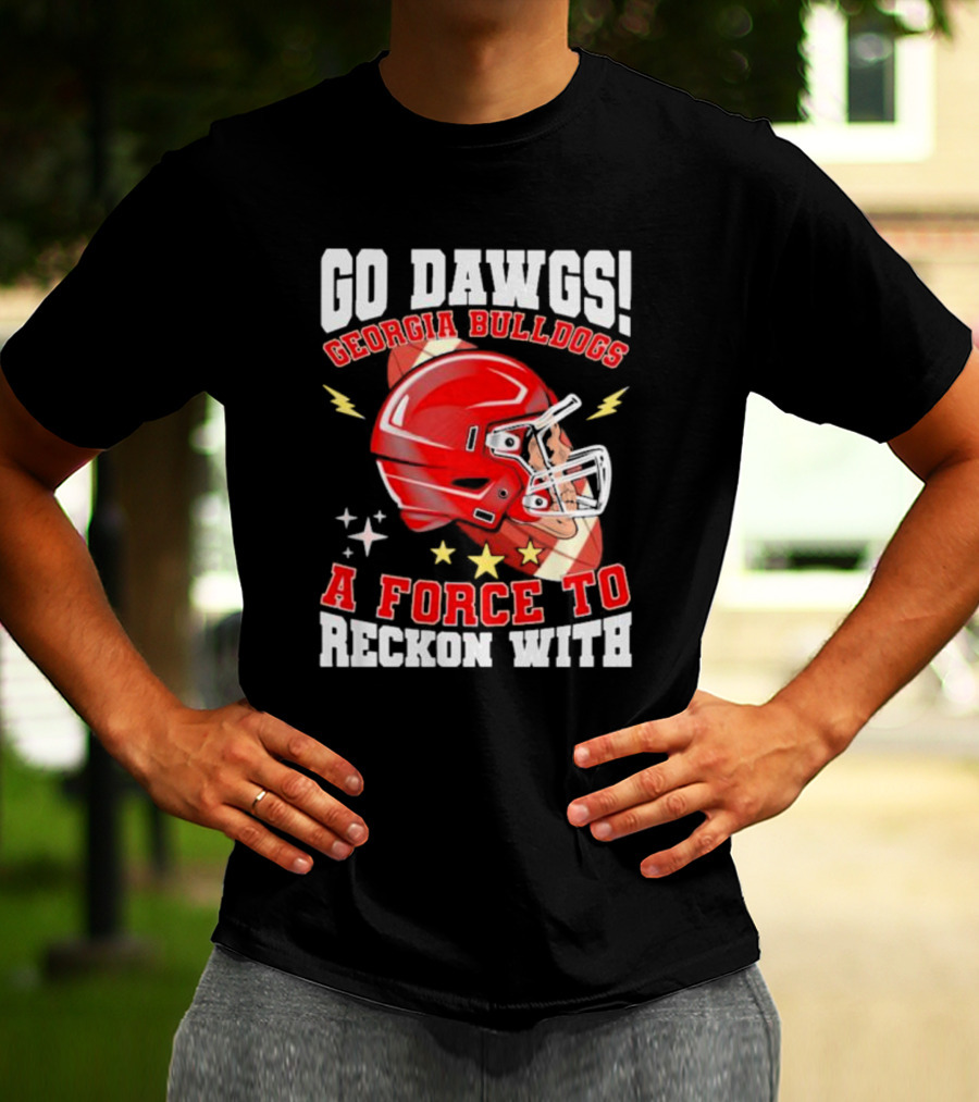 Go Dawgs Georgia Bulldogs A Force To Reckon With Football Helmet Stars Lightning T-Shirt