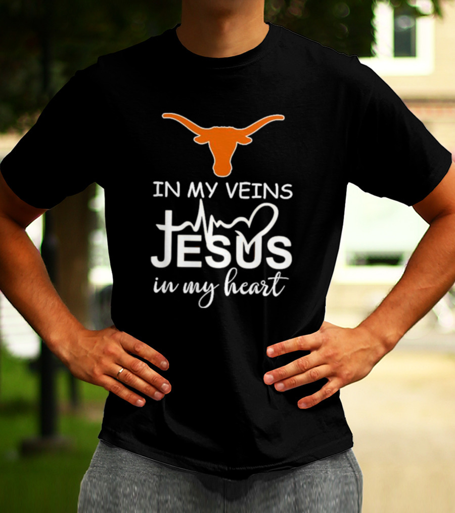 Texas Longhorns In My Veins Jesus In My Heart T-Shirt