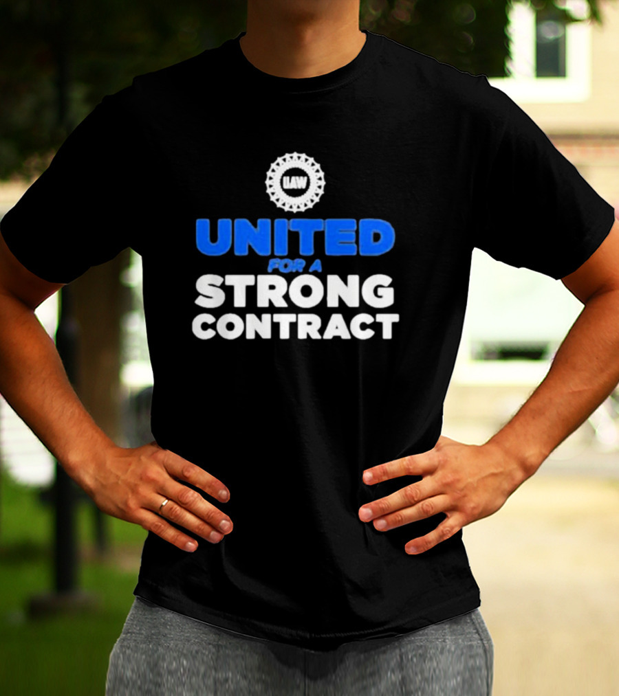 UAW United For A Strong Contract T-Shirt