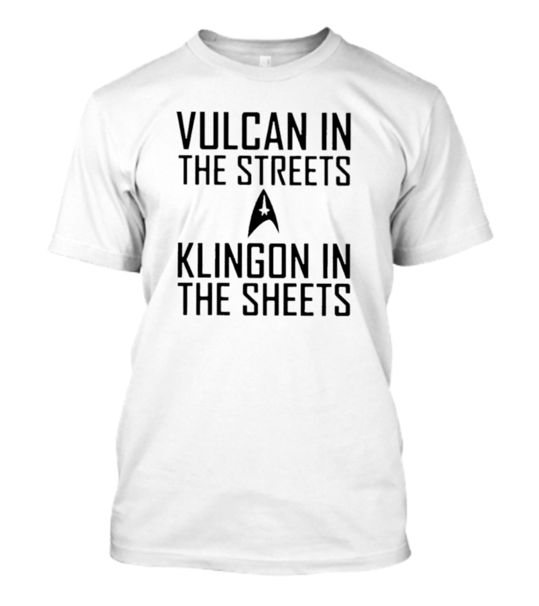 Vulcan In The Streets Klingon In The Sheets Star Trek T-Shirt