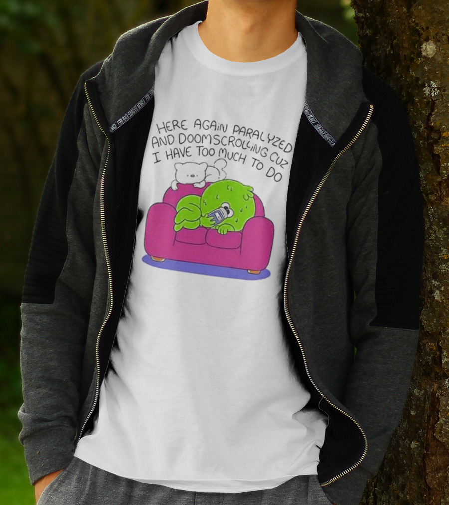 Here Again Paralyzed Doomscrolling Sofa Creature With Phone T-Shirt