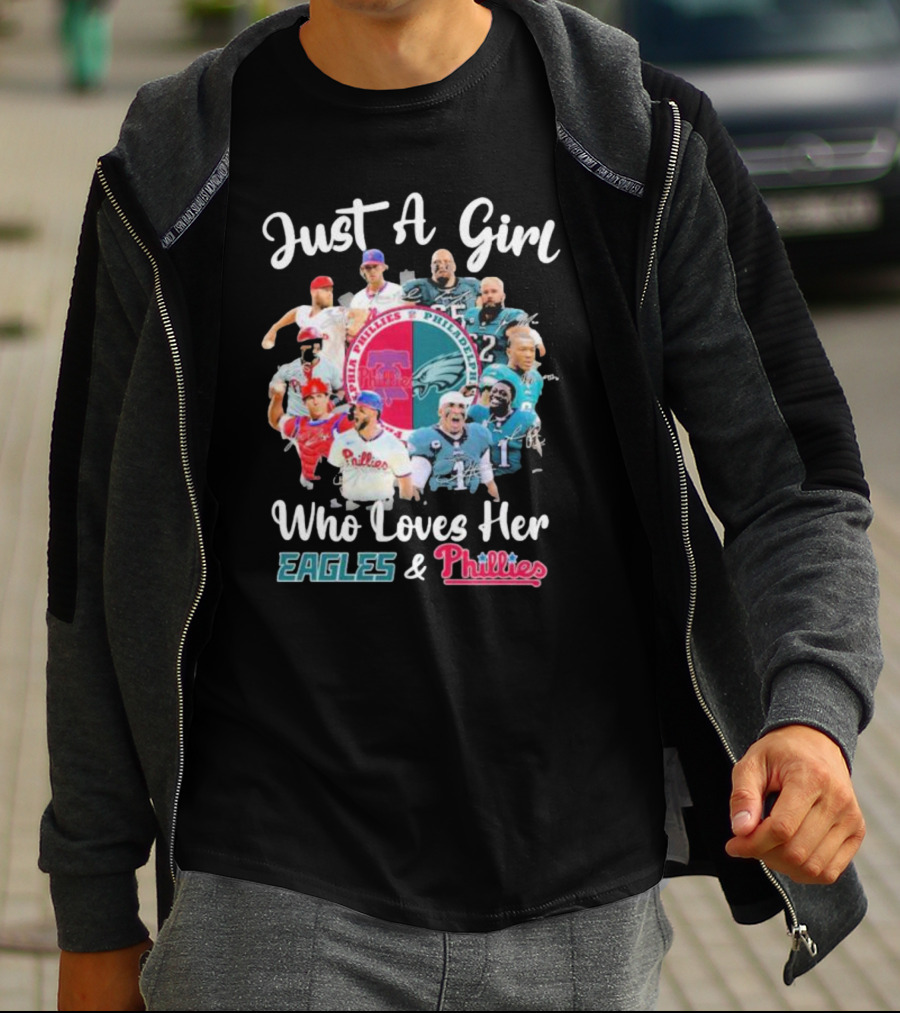 Just A Girl Who Loves Her Philadelphia Eagles And Phillies Players Passion T-Shirt