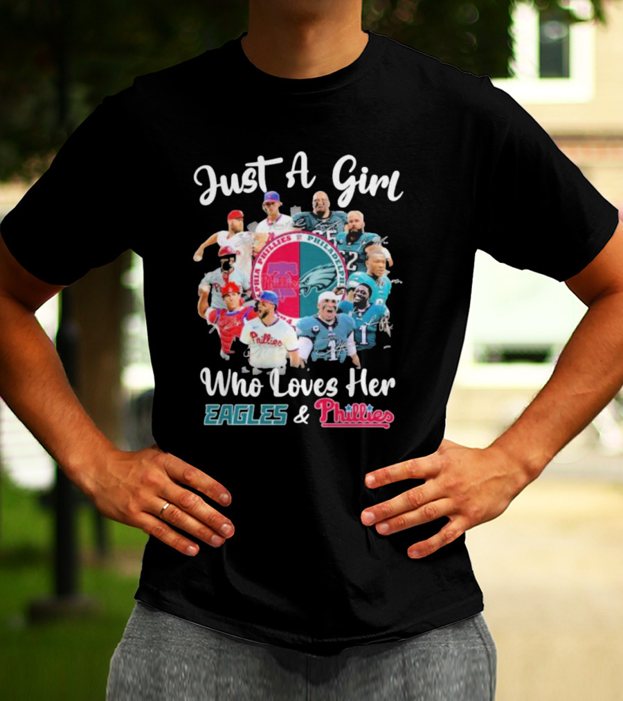Just A Girl Who Loves Her Philadelphia Eagles And Phillies Players Passion T-Shirt