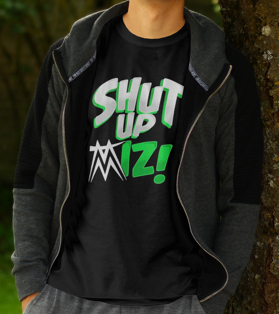 Shut Up Miz T-Shirt
