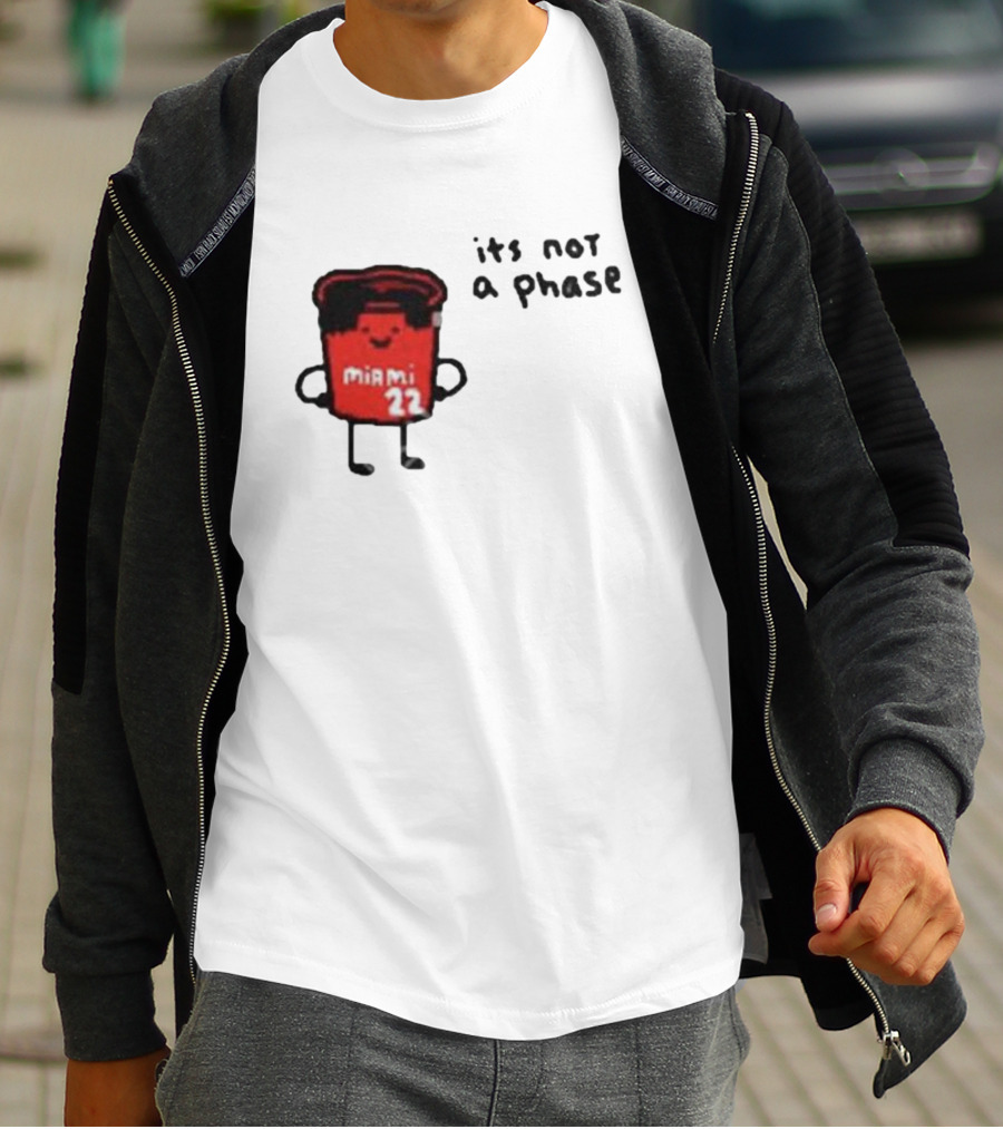 Jimmy Buckets Miami 22 It's Not A Phase T-Shirt