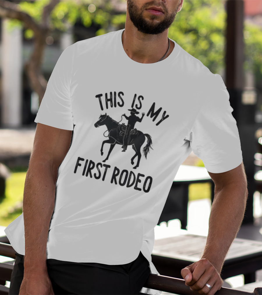 This Is My First Rodeo Cowboy Rider On Horseback T-Shirt