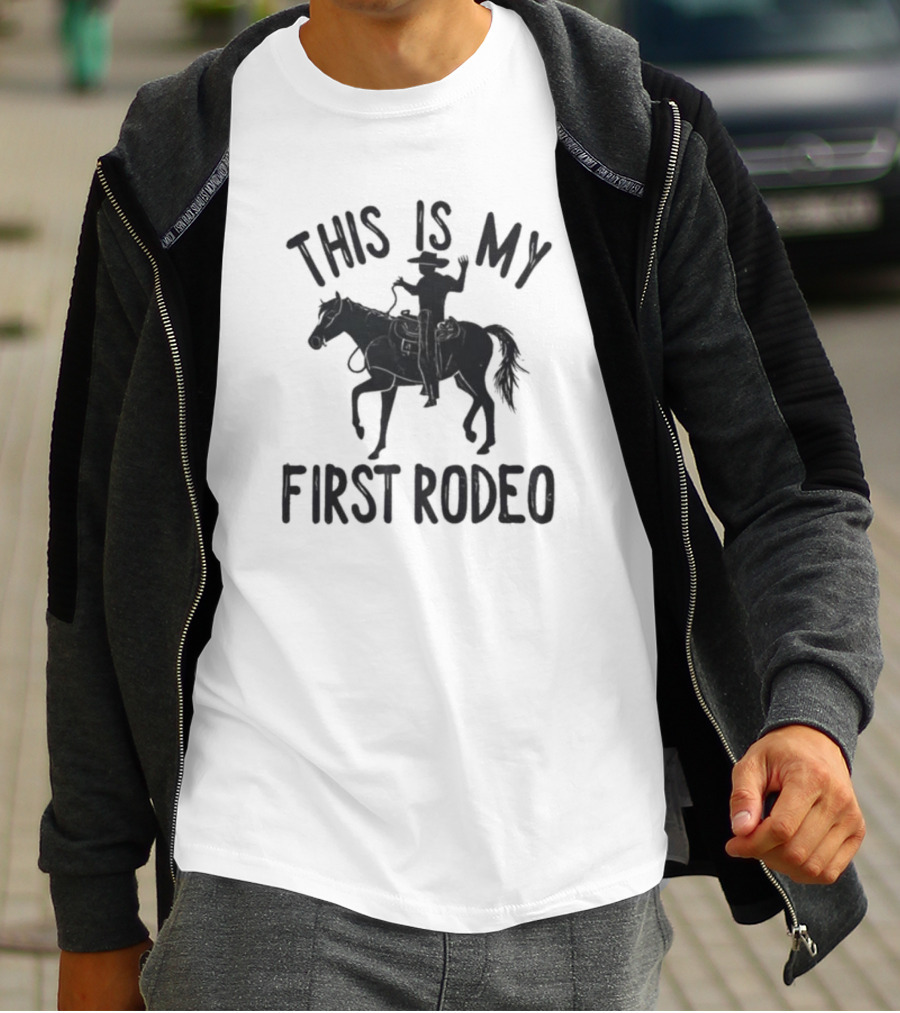 This Is My First Rodeo Cowboy Rider On Horseback T-Shirt