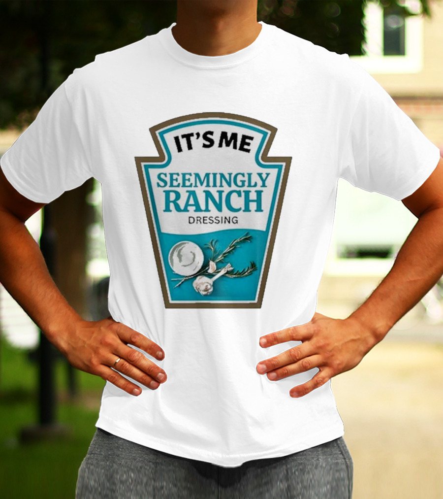 IT'S ME SEEMINGLY RANCH DRESSING Garlic Rosemary Badge T-Shirt