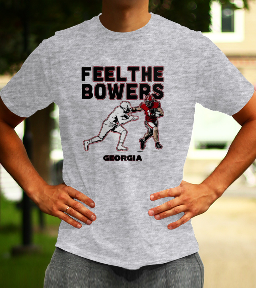 Georgia Football Feel The Bowers T-Shirt