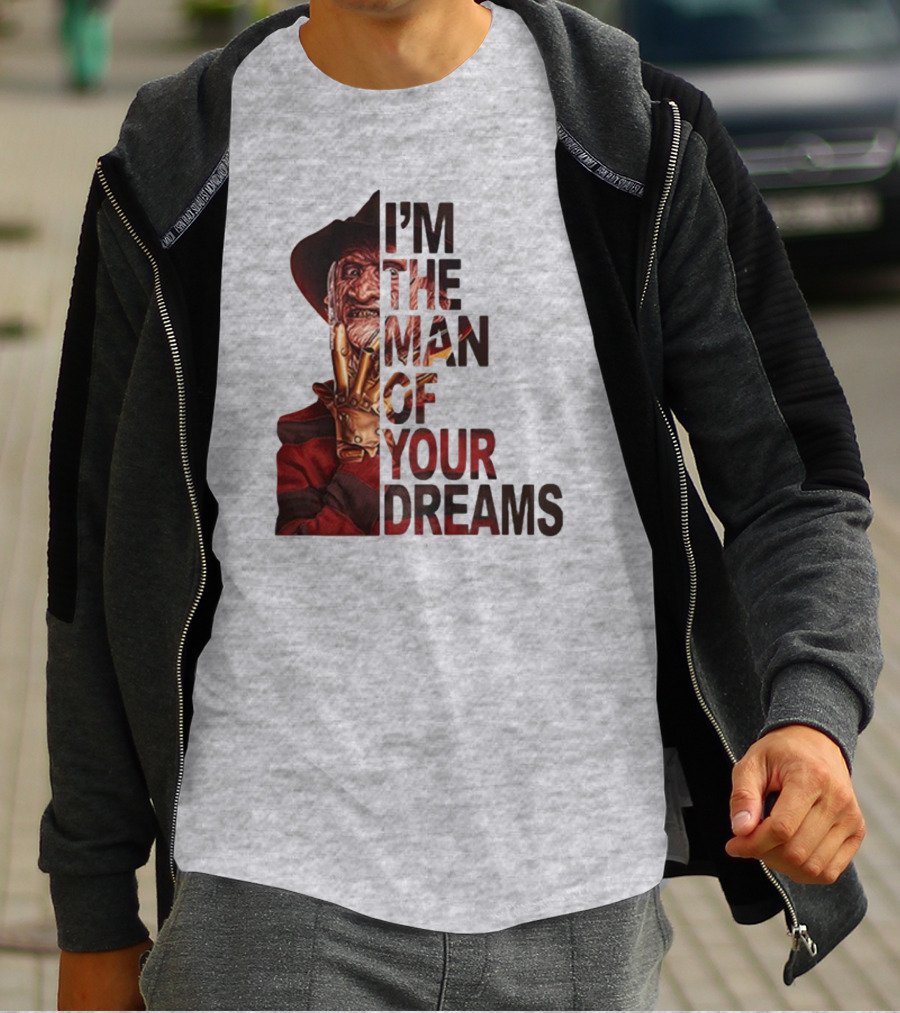 Freddy Krueger I’m The Man Of Your Dreams Nightmare On Elm Street T-Shirt