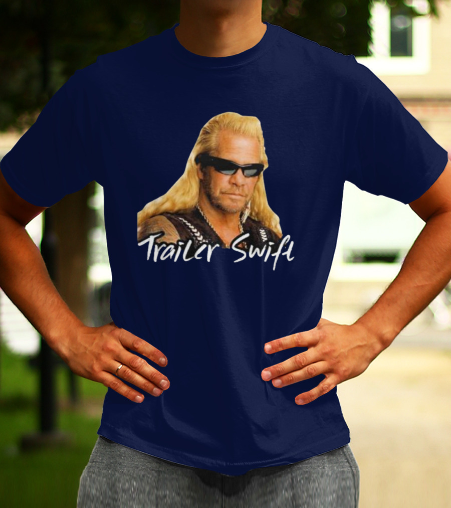 Dog The Bounty Hunter Trailer Swift T-Shirt