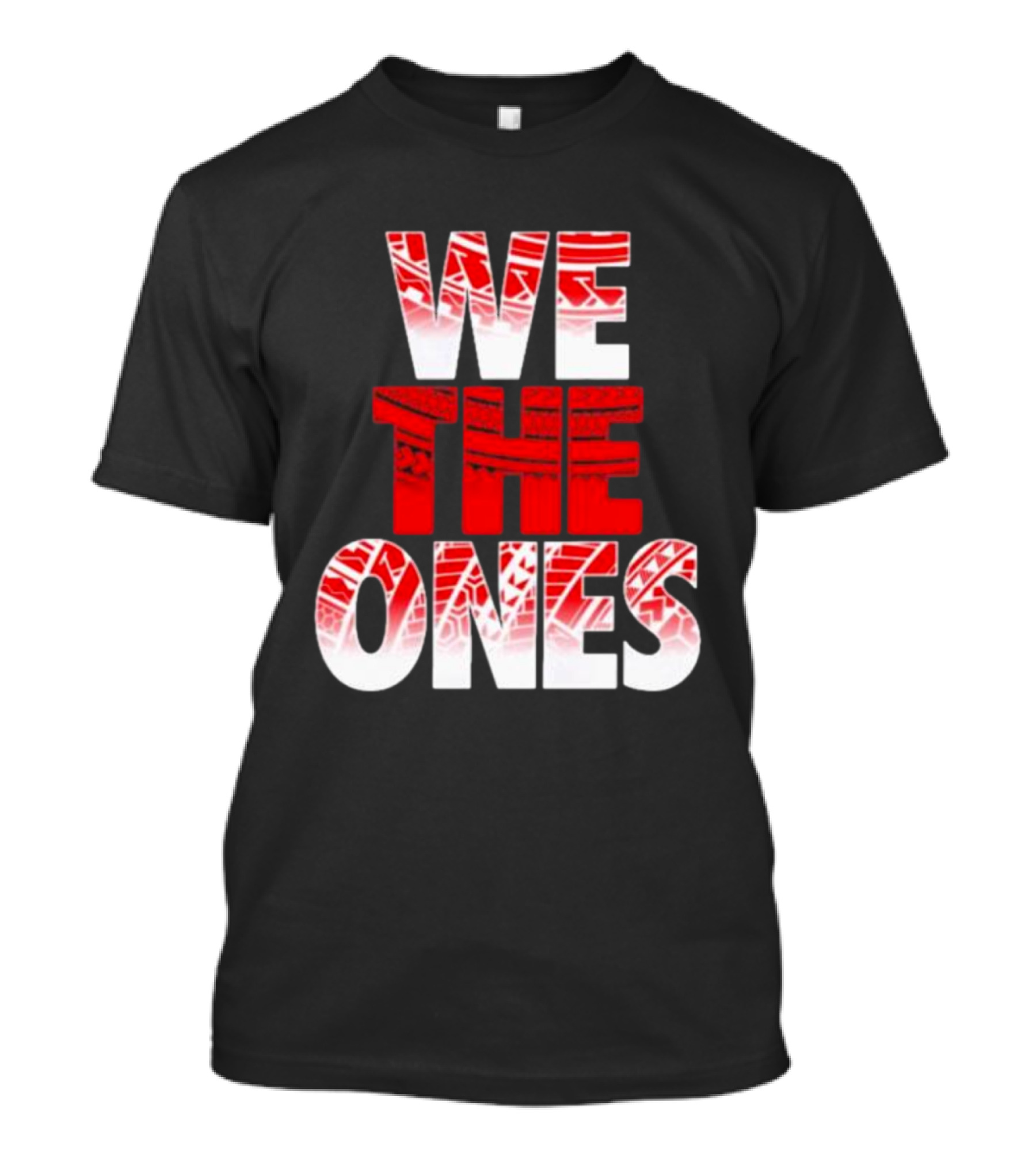 We The Ones Bold Red And White Triangular Brush Pattern Text T-Shirt