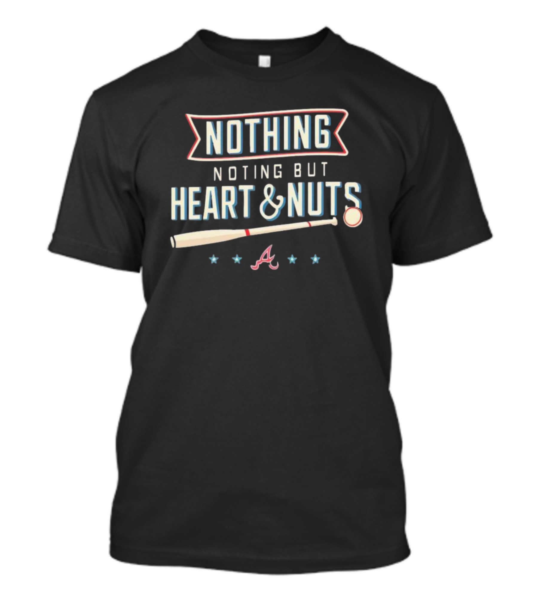 Nothing But Heart And Nuts Atlanta Braves Baseball Spirit T-Shirt