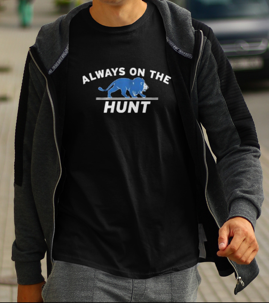 Always On The Hunt Detroit Lions T-Shirt