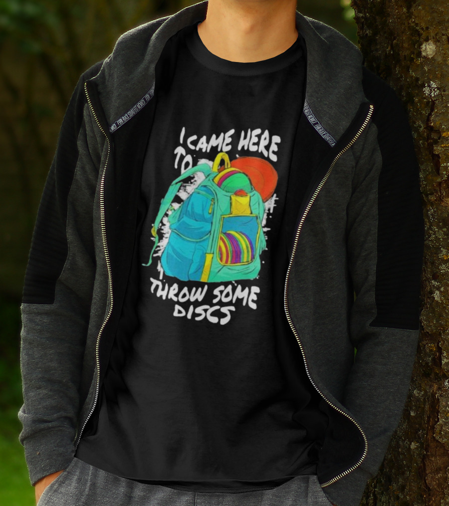 I Came Here To Throw Some Discs Colorful Backpack And Discs T-Shirt