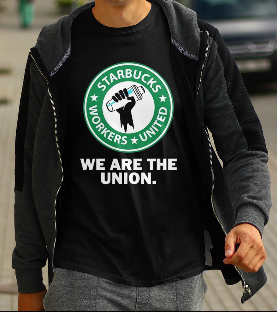Starbucks Workers United We Are The Union T-Shirt